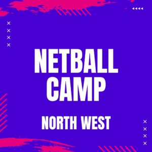 Netball Camp- North West
