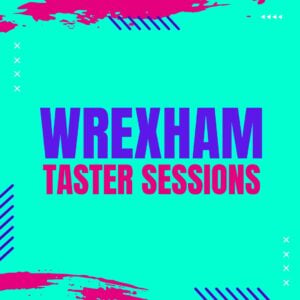 Wrexham Taster Sessions