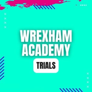 Wrexham Academy Trials